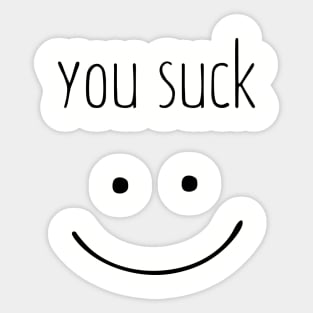 You Suck Sticker